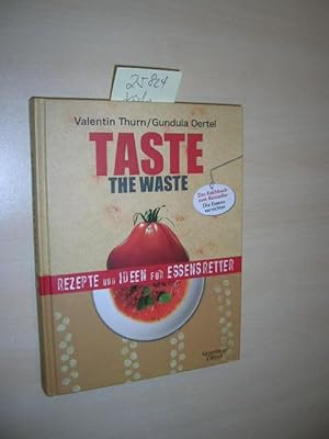 Taste the Waste. Rezepte und Ideen für Essensretter.