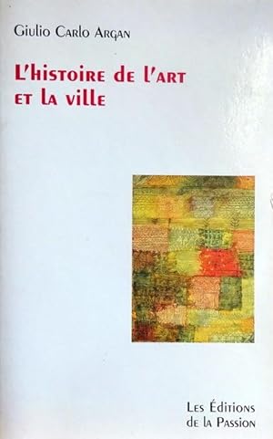 Seller image for L`Histoire de L`Art et la Ville (Crise, Cultur, Design) for sale by ANTIQUARIAT H. EPPLER