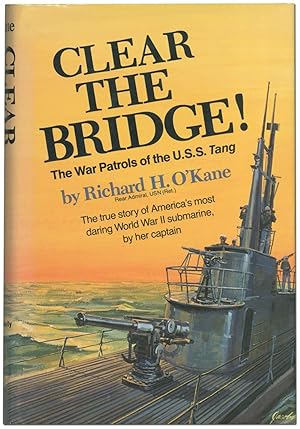 Seller image for Clear the Bridge! The War Patrols of the U.S.S. Tang for sale by Between the Covers-Rare Books, Inc. ABAA