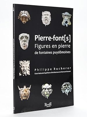 Image du vendeur pour Pierre-font[s] Figures en pierre de fontaines puydmoises [ Avec : ] Pierre-font[s] Figures en pierre de fontaines puydmoises. Supplment  l'usage des passionns [ Livres ddicacs par l'auteur ] mis en vente par Librairie du Cardinal