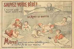 Sauvez votre bébé! (1 enfant sur 8 meurt avant 1 an) La mort le guette. Mères! Par vos soins inte...