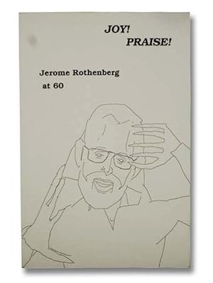 Seller image for Joy! Praise! A Festschrift for Jerome Rothenberg on the Occasion of His Sixtieth Birthday for sale by Yesterday's Muse, ABAA, ILAB, IOBA