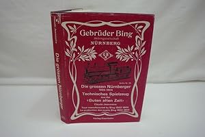 Image du vendeur pour Gebrder Bing, die grossen Nrnberger - Technisches Spielzeug aus der Archiv Nr. 28, (dritter Teil zu den Archiven Nr. 4 und 17 ) mis en vente par Antiquariat Wilder - Preise inkl. MwSt.