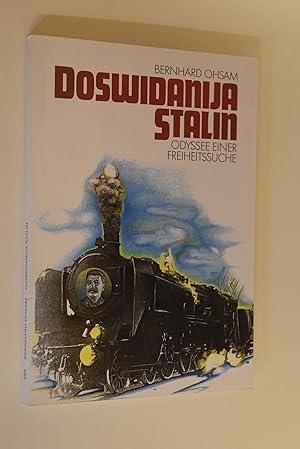 Bild des Verkufers fr Doswidanija Stalin: Odyssee einer Freiheitssuche. zum Verkauf von Antiquariat Biebusch