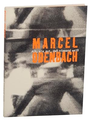 Imagen del vendedor de Marcel Odenbach: Ach wie gut, dass niemand weiss a la venta por Jeff Hirsch Books, ABAA