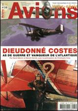 Avions [ Hors-Série N°38 ] --- DIEUDONNÉ COSTES . As de guerre et Vainqueur de l'Atlantique