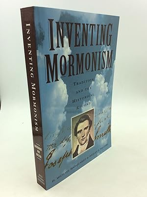 Seller image for INVENTING MORMONISM: Tradition and the Historical Record for sale by Kubik Fine Books Ltd., ABAA