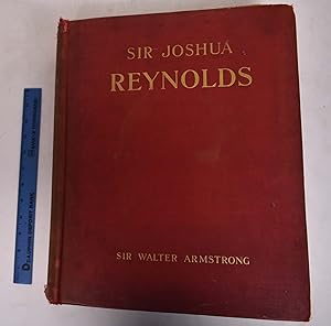 Imagen del vendedor de Sir Joshua Reynolds: First President of the Royal Academy, with Seventy-Eight Photogravures and Six Lithographic Facsimiles In Colour a la venta por Mullen Books, ABAA