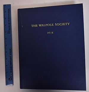 Seller image for The Seventy-Fourth Volume of The Walpole Society, 2012 for sale by Mullen Books, ABAA