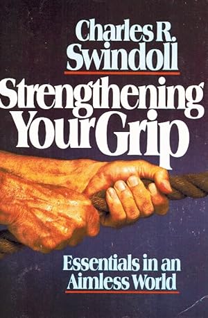 Seller image for STRENGTHENING YOUR GRIP: ESSENTIALS IN AN AIMLESS WORLD for sale by Z-A LLC