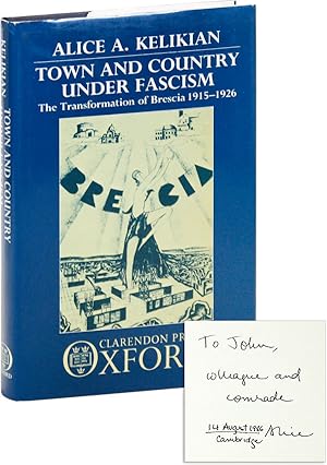 Town and Country Under Fascism: The Transformation of Brescia, 1915-1926 [Inscribed and Signed]