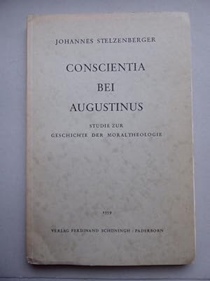 Imagen del vendedor de Conscientia bei Augustinus. Studie zur Geschichte der Moraltheologie. a la venta por Antiquariat Heinzelmnnchen