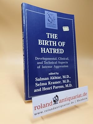 Image du vendeur pour The Birth of Hatred: Developmental, Clinical, and Technical Aspects of Intense Aggression (Margaret S Mahler (Jar)) mis en vente par Roland Antiquariat UG haftungsbeschrnkt