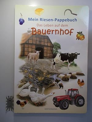 Mein Riesen-Pappebuch: Das Leben auf dem Bauernhof.