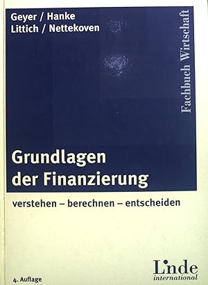 Imagen del vendedor de Grundlagen der Finanzierung : verstehen - berechnen - entscheiden. Linde international; Fachbuch Wirtschaft a la venta por books4less (Versandantiquariat Petra Gros GmbH & Co. KG)