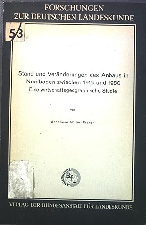 Image du vendeur pour Stand und Vernderungen des Anbaus in Nordbaden zwischen 1913 und 1950_ Eine wirtschaftsgeographische Studie. mis en vente par books4less (Versandantiquariat Petra Gros GmbH & Co. KG)