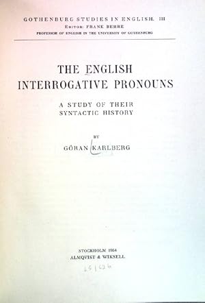 Seller image for The English interrogative pronouns: study of their syntactic history. Gothenburg studies in English III. for sale by books4less (Versandantiquariat Petra Gros GmbH & Co. KG)