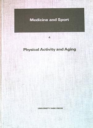 Bild des Verkufers fr Physical activity and aging with special reference to the effect of exercise and training on the natural history of arteriosclerotic heart disease. (Medicine and sport, volume 4) zum Verkauf von books4less (Versandantiquariat Petra Gros GmbH & Co. KG)