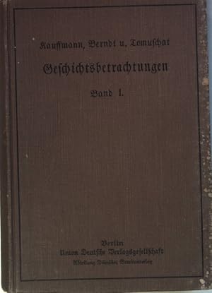 Imagen del vendedor de Geschichtsbetrachtungen: Hilfsbuch fr den Geschichtsunterricht: ERSTER BAND: Aus dem Altertum, dem Mittelalter und der Reformationszeit bis zum Dreiigjhrigen Kriege. a la venta por books4less (Versandantiquariat Petra Gros GmbH & Co. KG)