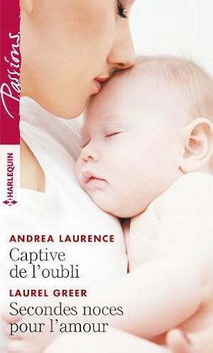 captive de l'oubli ; secondes noces pour l'amour