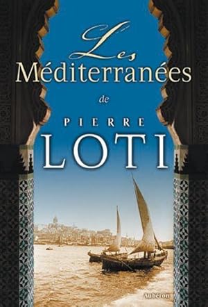 Seller image for Les Mditerranes de Pierre Loti for sale by Chapitre.com : livres et presse ancienne