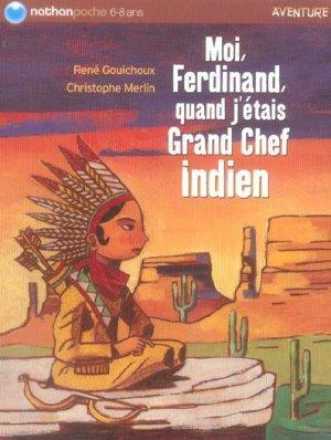 Image du vendeur pour MOI, FERDINAND, QUAND J'ETAIS GRAND CHEF INDIEN mis en vente par Chapitre.com : livres et presse ancienne