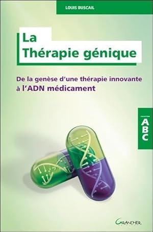 la thérapie génique ; de la genèse d'une thérapie innovante à l'ADN médicament