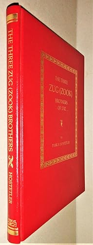 The Three Zug (Zook) Brothers of 1742 and Their Male Descendants Until 1850, Also the 1768 Amish ...