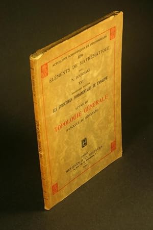 Seller image for Elments de mathematique / Fasc. 16 : P. 1, Les structures fondamentales de l'analyse : Livre 3, Topologie gnrale : Fascicule de rsultats. for sale by Steven Wolfe Books