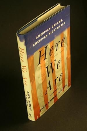Seller image for Here we are: American dreams, American nightmares. for sale by Steven Wolfe Books