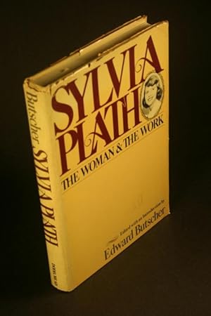 Immagine del venditore per Sylvia Plath: the woman and the work. Edited, with an introduction by Edward Butscher venduto da Steven Wolfe Books