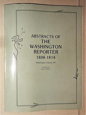 Abstracts of the Washington, PA, Reporter - 1808-1814