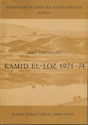 Kamin El-Loz - 1971 - 74. Saarbrücker Beiträge zur Altertumskunde Band 32.