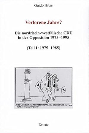 Verlorene Jahre? : die nordrhein-westfälische CDU in der Opposition 1975 - 1995. Band 1 - 3 ( kom...