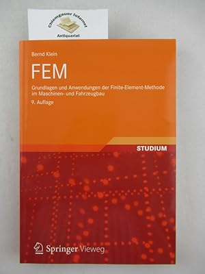 FEM : Grundlagen und Anwendungen der Finite-Element-Methode im Maschinen- und Fahrzeugbau : mit 1...