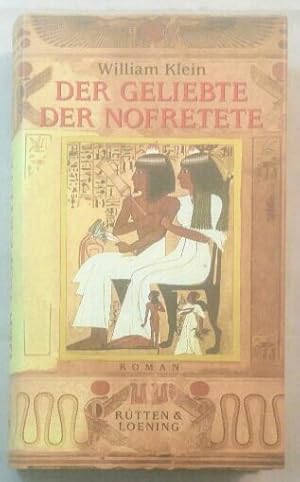 Bild des Verkufers fr Der Geliebte der Nofretete. Ein gypten-Roman. zum Verkauf von KULTur-Antiquariat