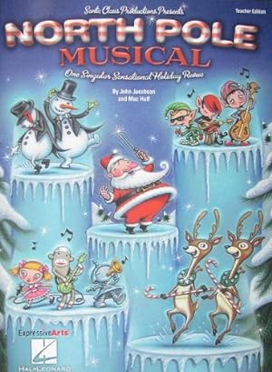 Seller image for North Pole Musical: One Singular Sensational Holiday Revue by Jacobson, John, Huff, Mac [Paperback ] for sale by booksXpress