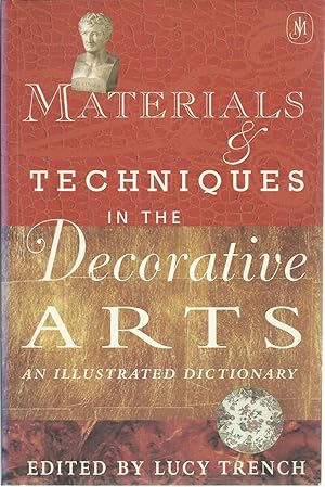 Immagine del venditore per Materials & Techniques in the Decorative Arts An Illustrated Dictionary. venduto da Saintfield Antiques & Fine Books