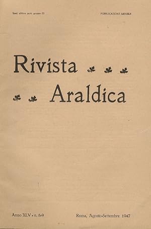 RIVISTA del Collegio Araldico (Rivista Araldica). Anno XLV - 1947. Fascicoli: 3, 6-7, 8-9, 10-11,...