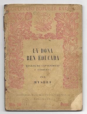 Dona Ben Educada, La. regles de capteniment i etiqueta. Col-lecció Popular Barcino nº 16 1ª edició