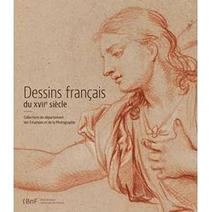 Bild des Verkufers fr Dessins franais du XVIIe sicle dans les Collections des Estampes et de la Photographie. zum Verkauf von Librairie Le Trait d'Union sarl.