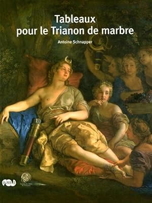 Bild des Verkufers fr Tableaux pour le Trianon de marbre. zum Verkauf von Librairie Le Trait d'Union sarl.