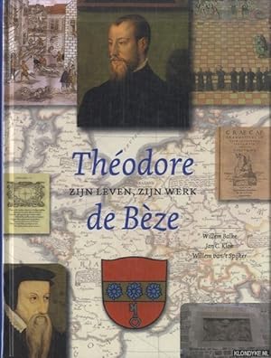 Image du vendeur pour Theodore de Bze. Zijn leven, zijn werk mis en vente par Klondyke