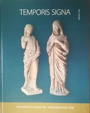 Temporis signa. Arheoloska svjedocanstva istarskog novovjekovlja. Testimonianze archeologiche del...