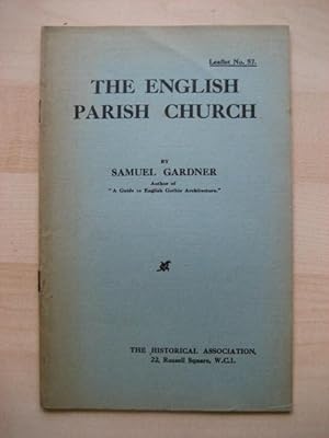 Seller image for THE ENGLISH PARISH CHURCH : LEAFLET NO. 57 : THE HISTORICAL ASSOCIATION for sale by Old Hall Bookshop, ABA ILAB PBFA BA