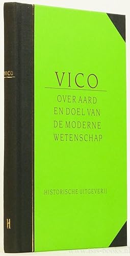 Bild des Verkufers fr Over aard en doel van de moderne wetenschap. Verhandelingen over de studiemethode van onze tijd gehouden op plechtige wijze de achttiende oktober 1708 voor de studenten van de Koninklijke Academie van het koninkrijk Napels en naderhand uitgewerkt. Vertaald door B. Roest. zum Verkauf von Antiquariaat Isis