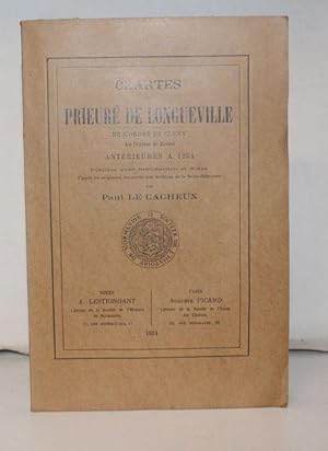 Chartes du Prieuré de Longueville de l'ordre de Cluny au diocèse de Rouen, antérieures à 1204.