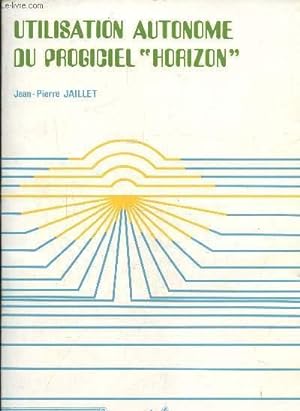 Seller image for Utilisation autonome du progiciel "Horizon", travaux pratiques dirigs for sale by Le-Livre