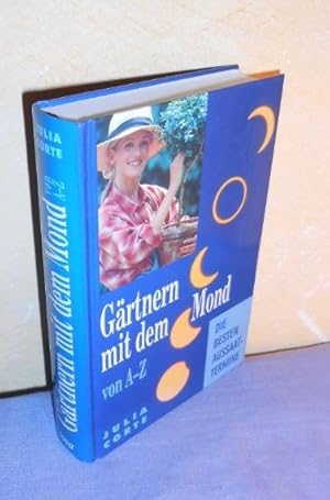 Gärtnern mit dem Mond von A - Z. Die besten Aussaattermine