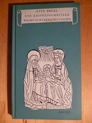 Bild des Verkufers fr Der Krippenschnitzer. Weihnachtserzhlungen. Die kleinen Bcher der Arche 313 / 314. zum Verkauf von Versandantiquariat Harald Gross